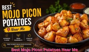 best-mojo-picon-potatoes-near-me